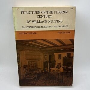Furniture Of The Pilgrim Century Vol 1 Wallace Nutting Dover Paperback Book